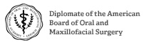 Diplomate of the American Board of Oral and Maxillofacial Surgery